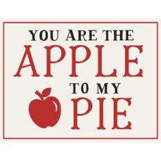 You Are The Apple To My Pie