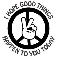 I hope good things happen to you today