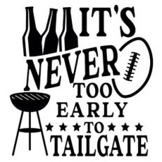 Never Too Early Tailgate