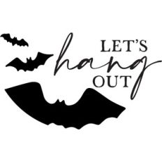 Let's Hang Out - Bat Design for Round Signs