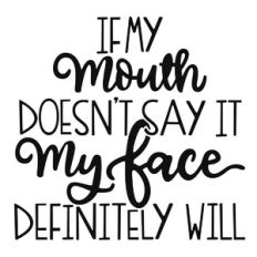 If My Mouth Doesn't Say it