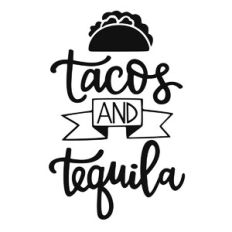 Tacos and Tequila