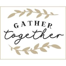 Gather Together Sign