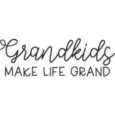 Grandkids Make Life Grand