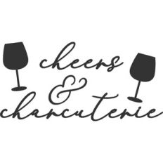 Cheers and Charcuterie