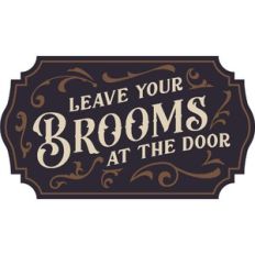 Leave Your Brooms at the Door Sign
