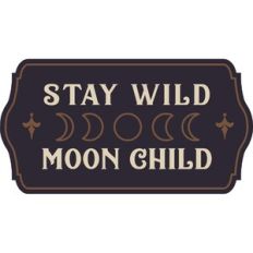 Stay Wild Moon Child