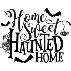 Home Sweet Haunted Home - Halloween Design