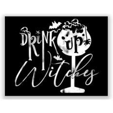 Drink Up Witch Printable Black and White Halloween Sign