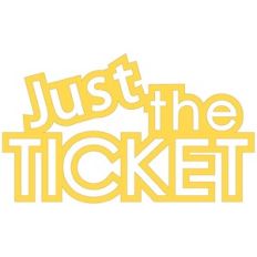 Just the Ticket