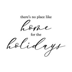 there's no place like home for the holidays