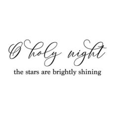 o holy night the stars are brightly shining