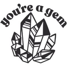 You're a Gem