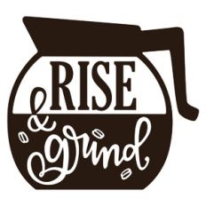 Rise and Grind