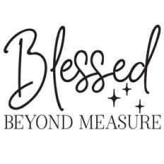 Blessed Beyond Measure