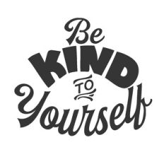 Be Kind To Yourself Words