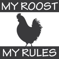 My Roost My Rules