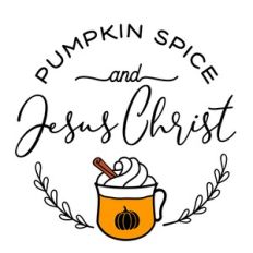 Pumpkin Spice And Jesus Christ
