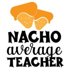 Nacho Average Teacher