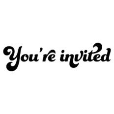 you're invited