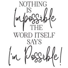 Nothing Is Impossible Quote