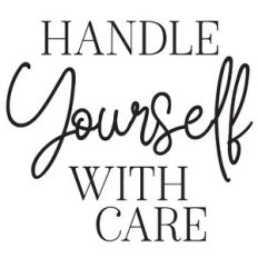 Handle Yourself With Care