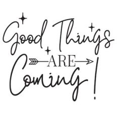 Good Things Are Coming Arrow Quote