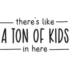 There's Like a Ton of Kids in Here
