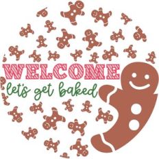 Welcome Let's Get Baked - Christmas Design