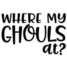 Where My Ghouls At?