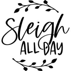 Sleigh All Day