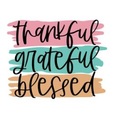 Thankful Grateful Blessed