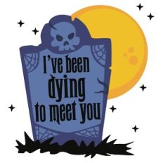 Dying to Meet You