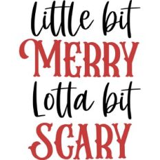 Little Bit Merry Lotta Bit Scary