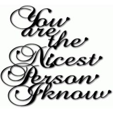 you are the nicest