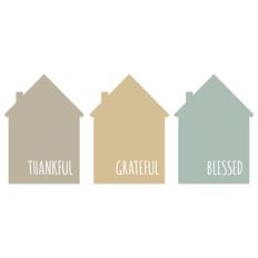 grateful thankful blessed houses
