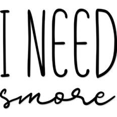 I need Smore