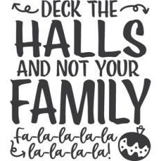 Deck the Halls and Not Your Family