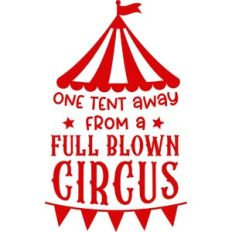 One Tent Away From a Full Blown Circus