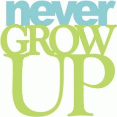 never grow up