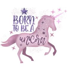 Born to be a Unicorn Sublimation