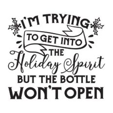 I’m trying to get into holiday spirit but the bottle won’t open