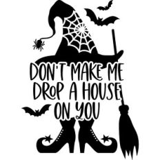 don't make me drop a house on you
