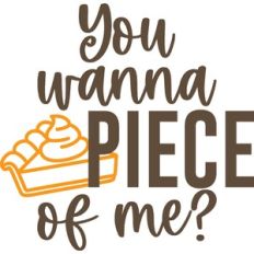 you wanna piece of me?