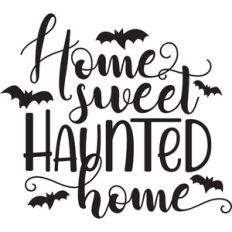 Home Sweet haunted Home