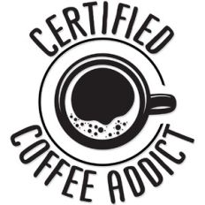 Certified Coffee Addict