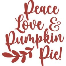 Peace Love Pumpkin Pie