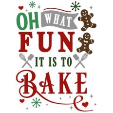 Oh What Fun It Is To Bake
