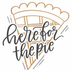 Here for the Pie Handlettered