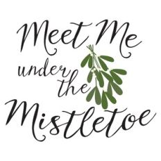 Meet Me Under The Mistletoe Wordart